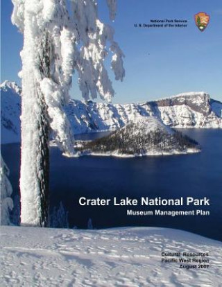 Книга Crater Lake National Park: Museum Management Planning Team National Park Service