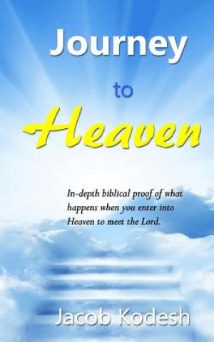 Kniha Journey to Heaven: The Day You Stand Before God Jacob Kodesh