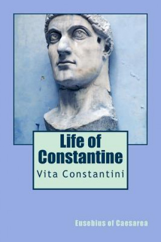 Knjiga Life of Constantine: Vita Constantini Eusebius of Caesarea