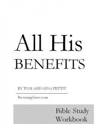 Książka All His Benefits: Bible Study Workbook Tom Pettit