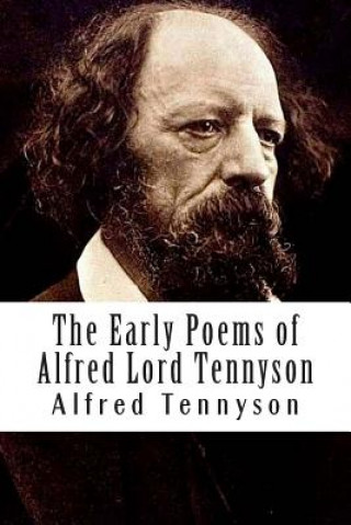 Carte The Early Poems of Alfred Lord Tennyson Alfred Tennyson