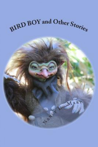 Kniha BIRD BOY and Other Stories Nancy L Mary