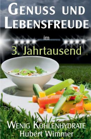 Kniha Genuss und Lebensfreude: Wenig Kohlenhydrate Hubert Wimmer Hw