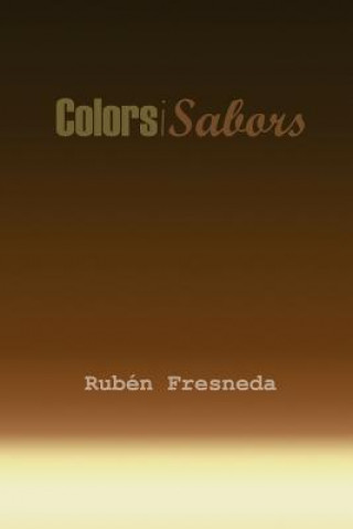 Kniha Colors i Sabors: Espai expositiu Art-Té Ruben Fresneda