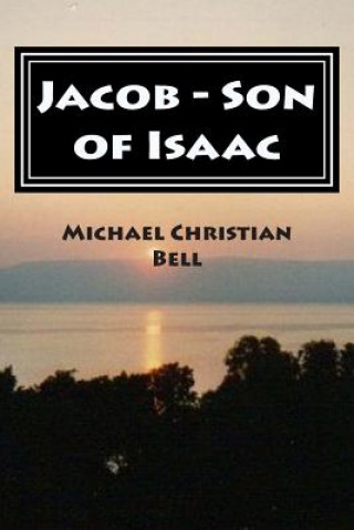 Kniha Jacob - Son of Isaac Michael Christian Bell