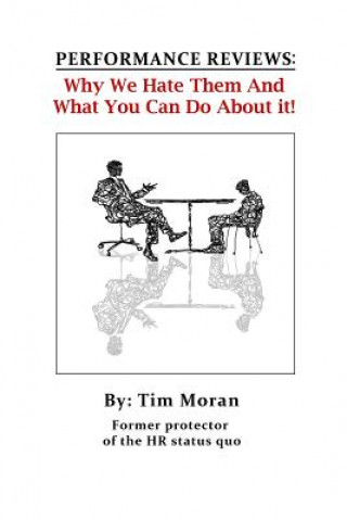 Book Performance Reviews: Why We Hate Them And What You Can Do About It! Tim Moran