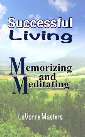 Kniha Successful Living: Memorizing and Meditating Lavonne Masters