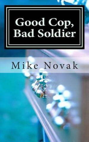Kniha Good Cop, Bad Soldier Michael a Novak