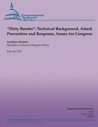 Книга "Dirty Bombs": Technical Background, Attack Prevention and Response, Issues for Congress Jonathan Medalia