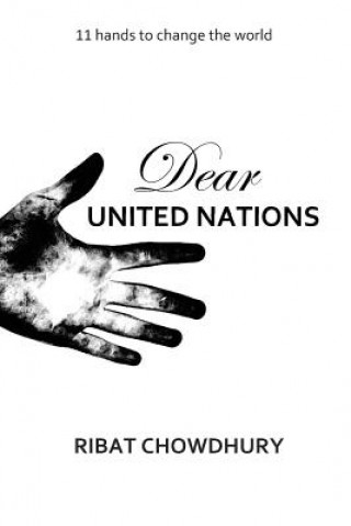 Könyv Dear United Nations MR Ribat Chowdhury