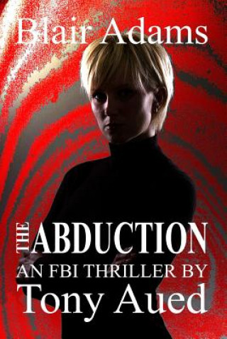 Carte Abduction: Blair Adams Series Tony Aued