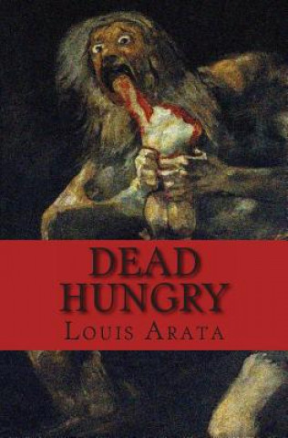 Kniha Dead Hungry Louis Arata