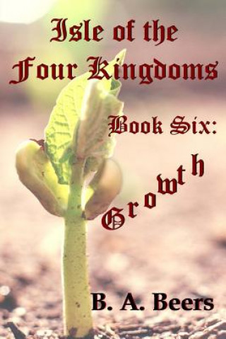 Buch Growth: Isle of the Four Kingdoms B A Beers