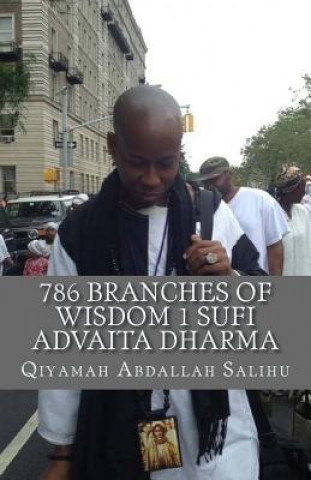 Kniha 786 Branches of Wisdom 1: Sufi Non dual Advaita Dharma Qiyamah Abdallah