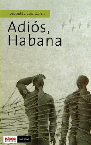 Kniha Adios, Habana Sr Leopoldo Luis Garcia