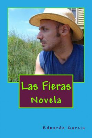 Knjiga Las Fieras: Novela Eduardo Garcia