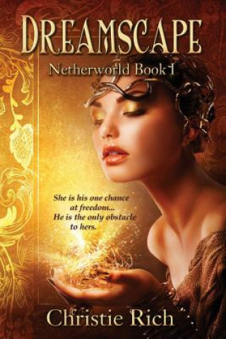 Carte Dreamscape: Netherworld Book I Christie Rich