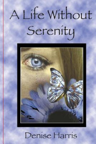 Book A Life Without Serenity Denise Harris