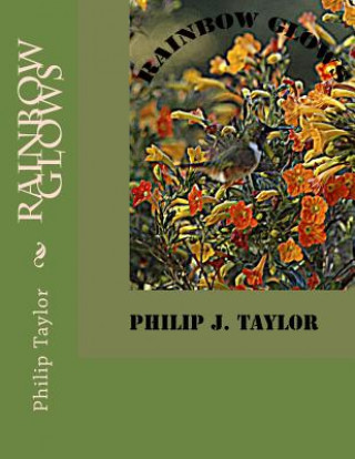 Kniha Rainbow Glows Philip J Taylor