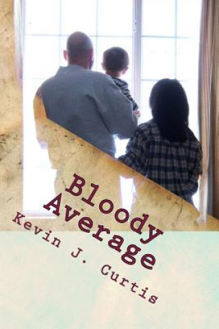 Kniha Bloody Average Kevin J Curtis