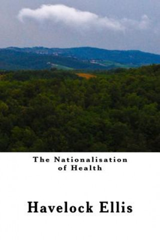 Libro The Nationalisation of Health Havelock Ellis