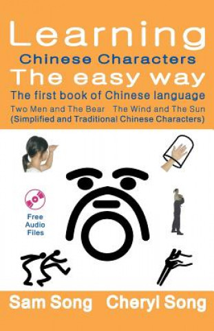 Book Learning Chinese Characters the Easy Way - The First Book of Chinese Language: (simplified and Traditional Chinese Characters) (Story1: Two Men and th Sam Song