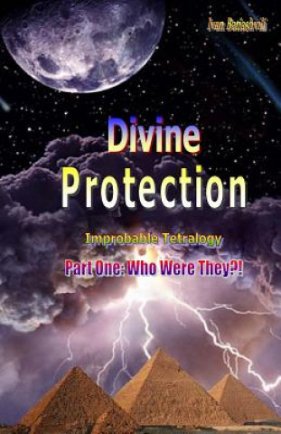 Knjiga Divine Protection: Part One: Who Were They?! Ivan Batiashvili