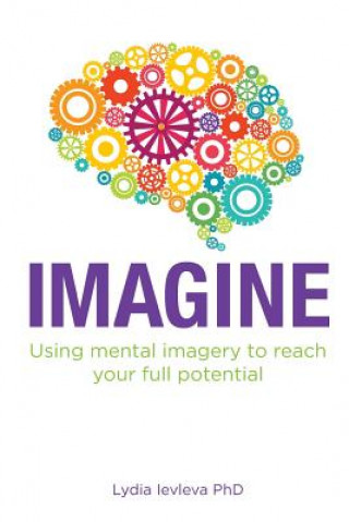 Boek Imagine: Using mental imagery to reach your full potential Dr Lydia Ievleva