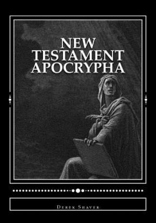 Книга New Testament Apocrypha Derek A Shaver