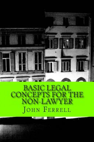 Книга Basic Legal Concepts for the Non-Lawyer John Daniel Ferrell Esq