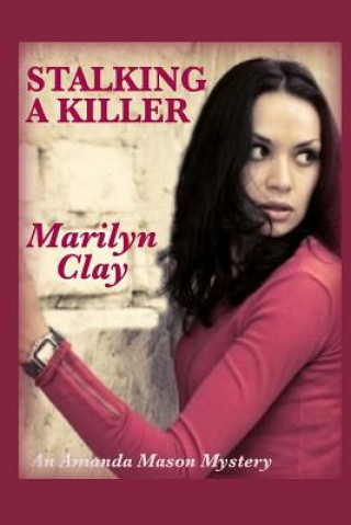 Knjiga Stalking A Killer Marilyn Clay