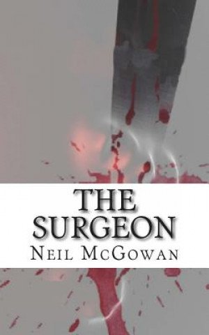 Kniha The Surgeon Neil McGowan