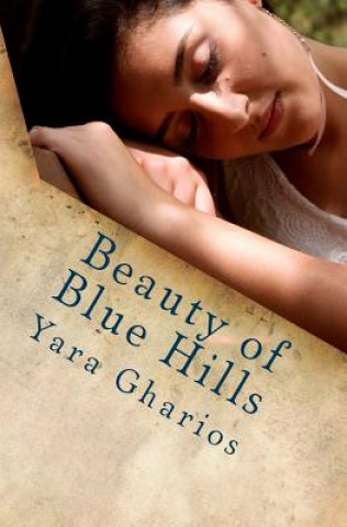 Kniha Beauty of Blue Hills: A modern Sleeping Beauty tale Yara Gharios