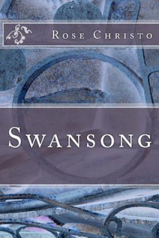 Könyv Swansong Rose Christo