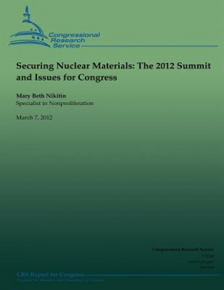 Carte Securing Nuclear Materials: The 2012 Summit and Issues for Congress Mary Beth Nikitin