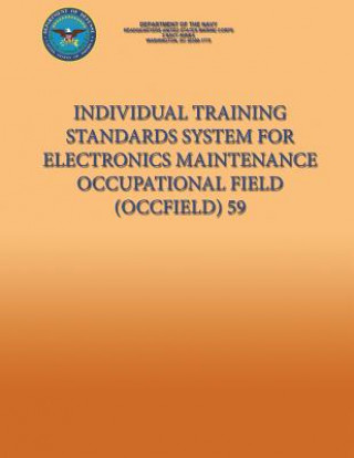 Książka Individual Training Standards System for Electronics Maintenance Occupational Field (Occfield) 59 Department Of the Navy