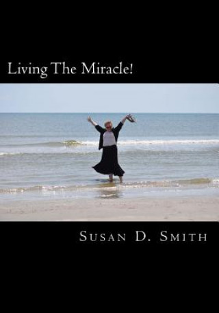 Książka Living The Miracle! Susan D Smith