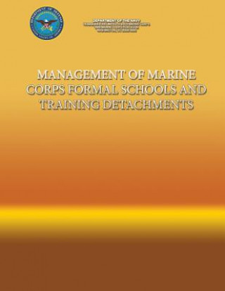 Kniha Management of Marine Corps Formal Schools and Training Detachments Department Of the Navy