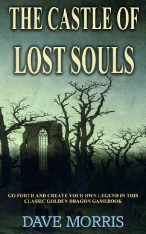 Книга The Castle of Lost Souls Dave Morris