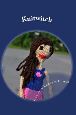 Libro Knitwitch: A Stitch is Cast Novel Christen Roberts Comer