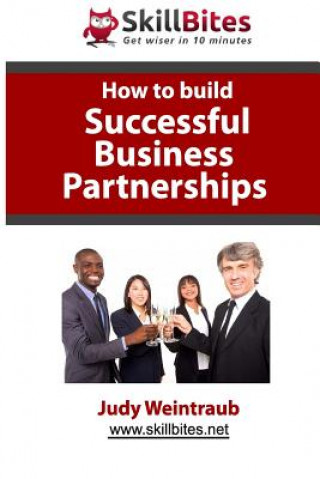 Книга How to Build Successful Business Partnerships Judy Weintraub