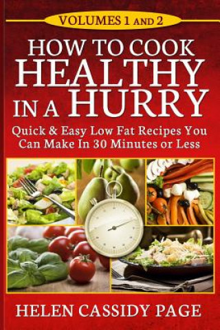 Kniha How To Cook Healthy In A Hurry: Volumes 1 and 2 Helen Cassidy Page