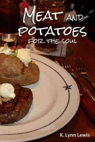 Книга Meat and Potatoes for the Soul K Lynn Lewis