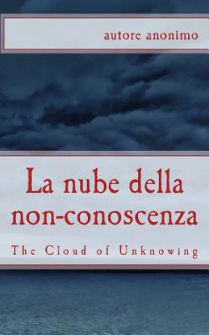 Kniha La nube della non-conoscenza: The Cloud of Unknowing Autore Anonimo