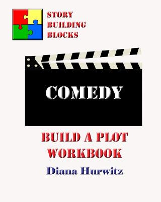 Kniha Comedy: Build A Plot Workbook Diana Hurwitz