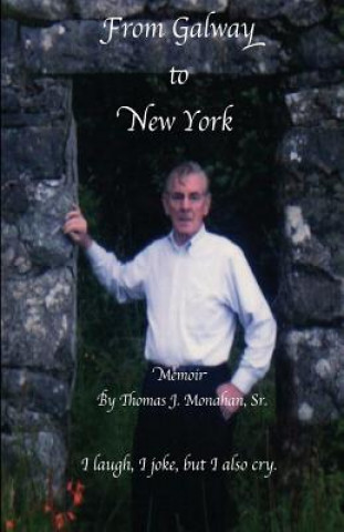 Kniha From Galway to New York MR Thomas J Monahan Sr