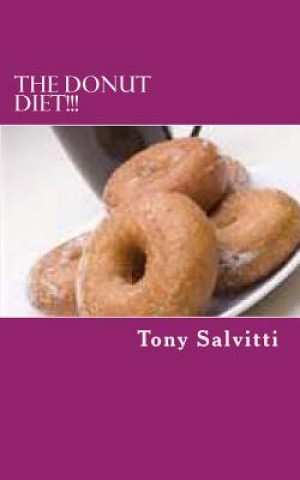 Kniha The donut diet!!! Tony Salvitti