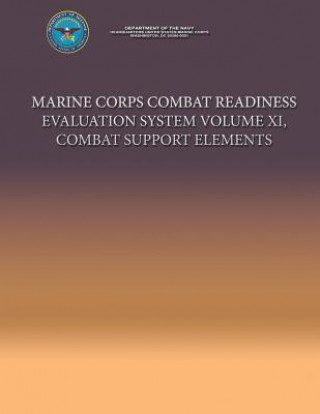 Książka Marine Corps Combat Readiness evaluation System Volume XI, Combat Support Elements Department Of the Navy