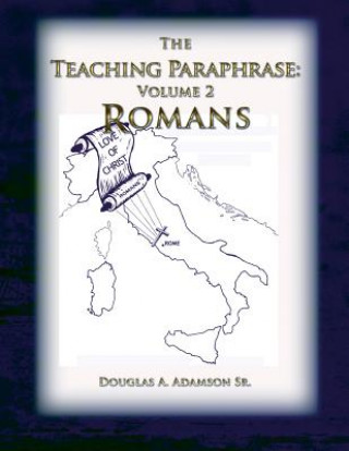 Carte The Teaching Paraphrase: Volume 2 Romans MR Douglas a Adamson Sr