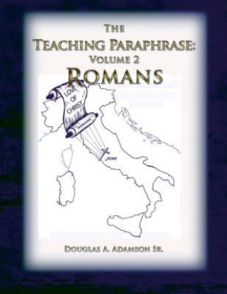 Kniha The Teaching Paraphrase: Volume 2 Romans MR Douglas a Adamson Sr